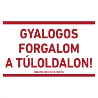 GYALOGOS FORGALOM A TÚLOLDALON!, PVC 1 mm, 400x250