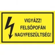 Tábla PVC 160x100, Vigyázz! Felsőpofán nagyfeszültség!