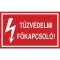 Sorozattábla, PVC, Tűzvédelmi főkapcsoló