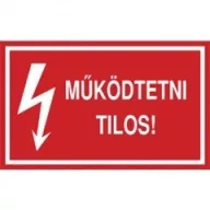 Tábla PVC 250x160, Működtetni tilos!