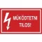 Tábla PVC 250x160, Működtetni tilos!