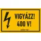 VIGYÁZZ! 400 V!, vinil öntapadó, 160x100