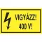 Sorozattábla, PVC 250x160 (VIGYÁZZ! 400V!)