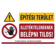   ÉPÍTÉSI TERÜLET ILLETÉKTELENEKNEK BELÉPNI TILOS!, PVC 1 mm, 400x250