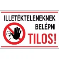 ILLETÉKTELENEKNEK BELÉPNI TILOS!, PVC 1 mm, 250x160