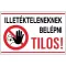 ILLETÉKTELENEKNEK BELÉPNI TILOS!, PVC 1 mm, 250x160