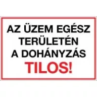   Sorozattábla, PVC 600x400 (AZ ÜZEM EGÉSZ TERÜLETÉN A DOHÁNYZÁS TILOS!)