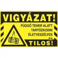   Sorozattábla, Függő teher alatt tartózkodni tilos, műanyag, 250x160mm