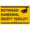 BIZTONSÁGI KAMERÁVAL ŐRZÖTT TERÜLET!, PVC 1 mm, 400x250