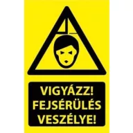 Tábla PVC 1mm Vigyázz Fejsérülés Veszélye
